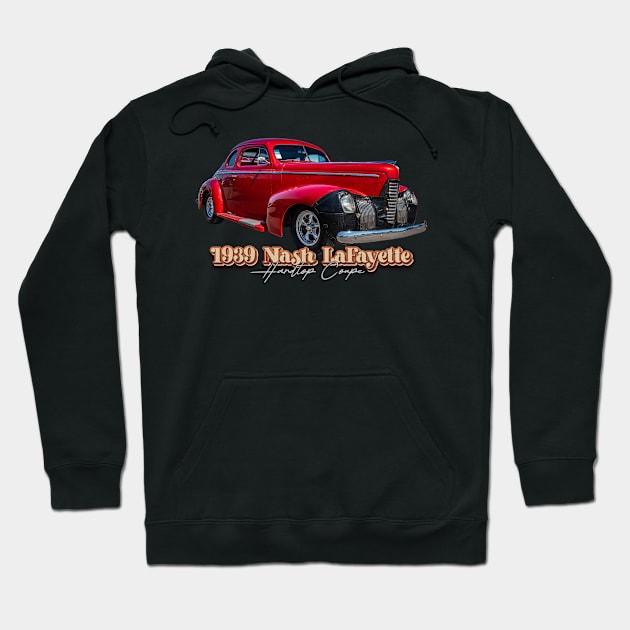 1939 Nash LaFayette Hardtop Coupe Hoodie by Gestalt Imagery